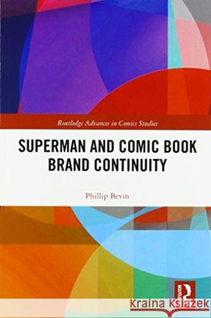 Superman and Comic Book Brand Continuity Phillip Bevin 9780367587994 Routledge - książka