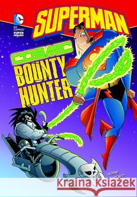 Superman: Cosmic Bounty Hunter Blake A. Hoena Rick Burchett 9781434227690 Capstone Publishers (MN) - książka