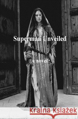 Superman Unveiled Luis Herrera 9781546840770 Createspace Independent Publishing Platform - książka