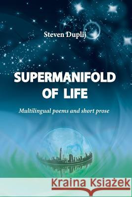 Supermanifold of life: Multilingual poems and short prose Duplij, Steven 9781936431083 Trilingual Press - książka