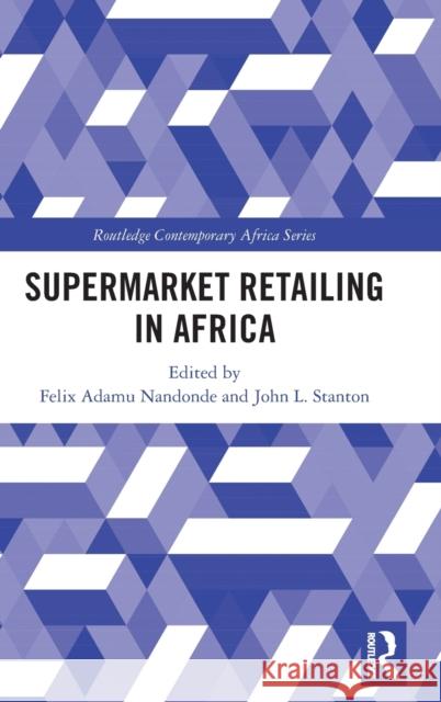 Supermarket Retailing in Africa  9780367408350 Taylor & Francis Ltd - książka
