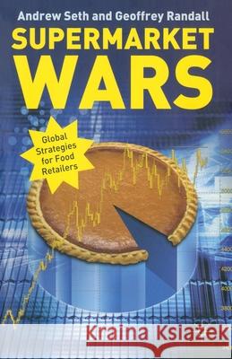 Supermarket Wars: Global Strategies for Food Retailers Seth, A. 9781349514434 Palgrave Macmillan - książka