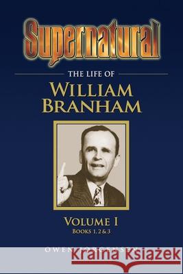 Supernatural - The Life of William Branham Volume 1 Owen Jorgensen 9781707044443 Independently Published - książka