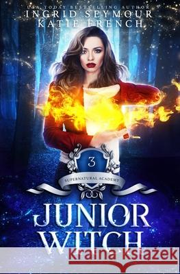 Supernatural Academy: Junior Witch Katie French Ingrid Seymour 9781076700971 Independently Published - książka