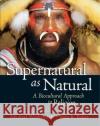 Supernatural as Natural: A Biocultural Approach to Religion John R. Baker Michael Winkelman 9780131893030 Prentice Hall