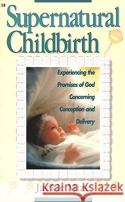 Supernatural Childbirth Terri Mize Jackie Mize Jackie Mize 9780892747566 Harrison House - książka