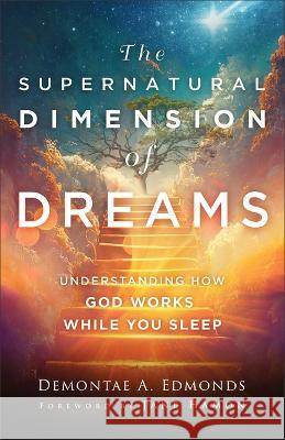 Supernatural Dimension of Dreams Demontae A. Edmonds 9780800730017 Chosen Books - książka