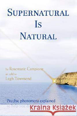 Supernatural Is Natural Rosemarie Campione Legh Townsend 9780595465330 iUniverse - książka