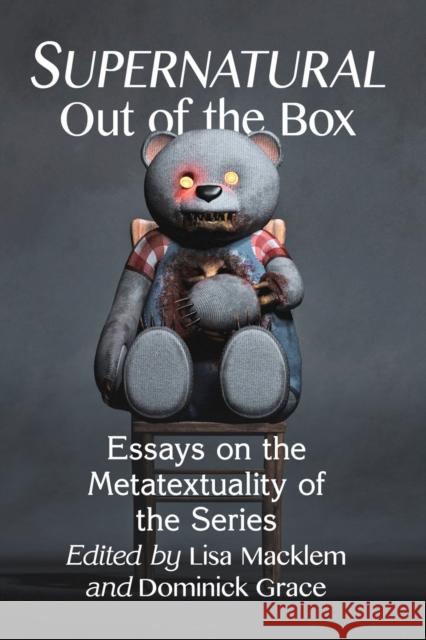 Supernatural Out of the Box: Essays on the Metatextuality of the Series Lisa Macklem Dominick Grace 9781476673424 McFarland & Company - książka