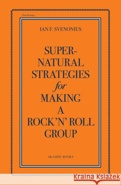 Supernatural Strategies for Making a Rock 'n' Roll Group Ian Svenonius 9781617751301  - książka