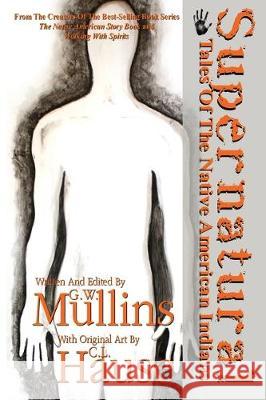 Supernatural Tales Of The Native American Indians G. W. Mullins C. L. Hause 9781647644161 Light of the Moon Publishing - książka