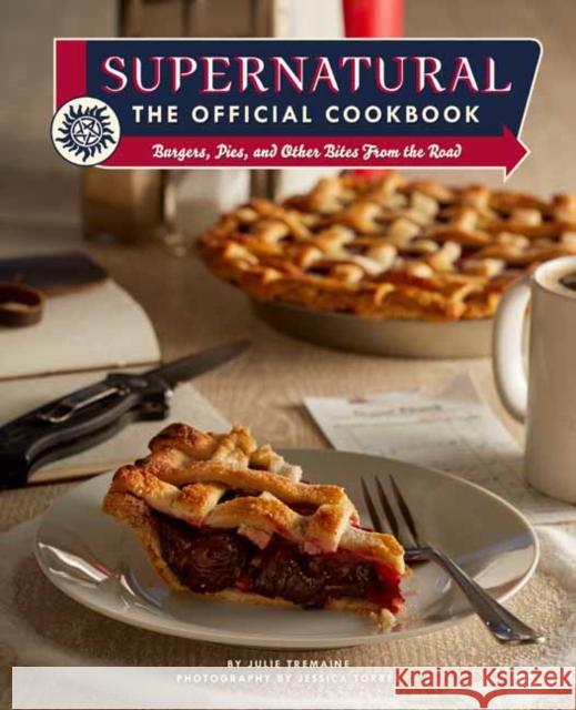Supernatural: The Official Cookbook: Burgers, Pies, and Other Bites from the Road Tremaine, Julie 9781683837459 Insight Editions - książka