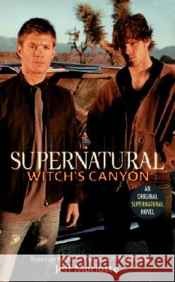Supernatural: Witch's Canyon Mariotte, Jeff 9780061370915 HarperEntertainment - książka