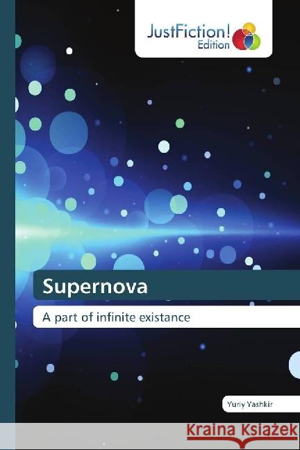 Supernova : A part of infinite existance Yashkir, Yuriy 9786202489560 JustFiction Edition - książka
