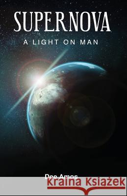 Supernova: A Light on Man Dee Amos 9781642371833 Gatekeeper Press - książka