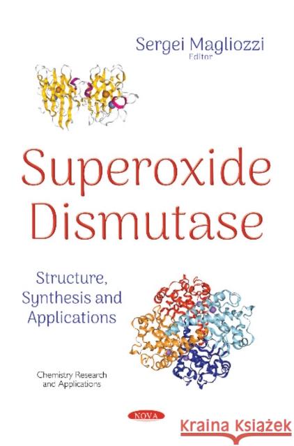 Superoxide Dismutase: Structure, Synthesis and Applications Sergei Magliozzi 9781536130805 Nova Science Publishers Inc - książka