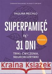 Superpamięć w 31 dni. Triki, ćwiczenia... w.2023 Paulina Mechło 9788383225852 Sensus - książka