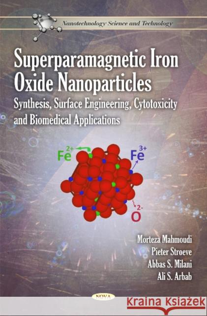 Superparamagnetic Iron Oxide Nanoparticles: Synthesis, Surface Engineering, Cytotoxicity & Biomedical Applications Morteza Mahmoudi, Pieter Stroeve, Abbas S Milani, Ali S Arbab 9781616689643 Nova Science Publishers Inc - książka