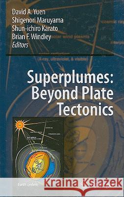 Superplumes: Beyond Plate Tectonics  9781402057496 KLUWER ACADEMIC PUBLISHERS GROUP - książka