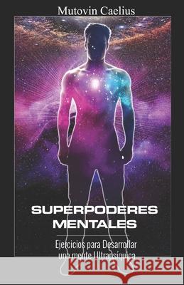 Superpoderes Mentales: Ejercicios para Desarrollar una mente Ultrapsíquica Caelius, Mutovin 9798739196408 Independently Published - książka