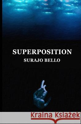 Superposition Surajo Bello 9781511882729 Createspace Independent Publishing Platform - książka