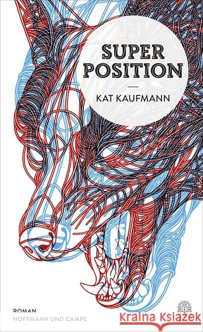 Superposition : Roman. Ausgezeichnet mit dem Aspekte-Literatur-Preis 2015 Kaufmann, Kat 9783455405347 Hoffmann und Campe - książka