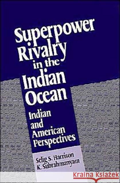 Superpower Rivalry in the Indian Ocean Harrison, Selig S. 9780195054972 Oxford University Press - książka