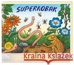 Superrobak Julia Donaldson, Axel Scheffler, Joanna Wajs 9788310135629 Nasza Księgarnia - książka