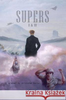 Supers, I & II Kristofer Bartol 9781686158179 Independently Published - książka