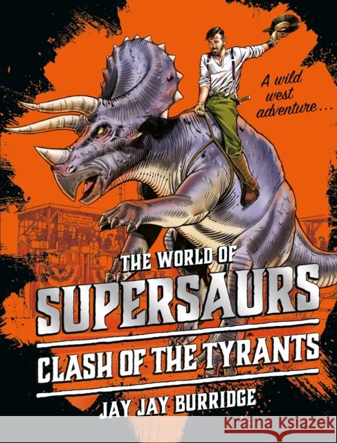 Supersaurs 3: Clash of the Tyrants Jay Jay Burridge 9781786968036 Supersaurs - książka