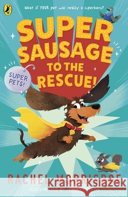 Supersausage to the rescue! Rachel Morrisroe 9780241635742 Penguin Random House Children's UK - książka