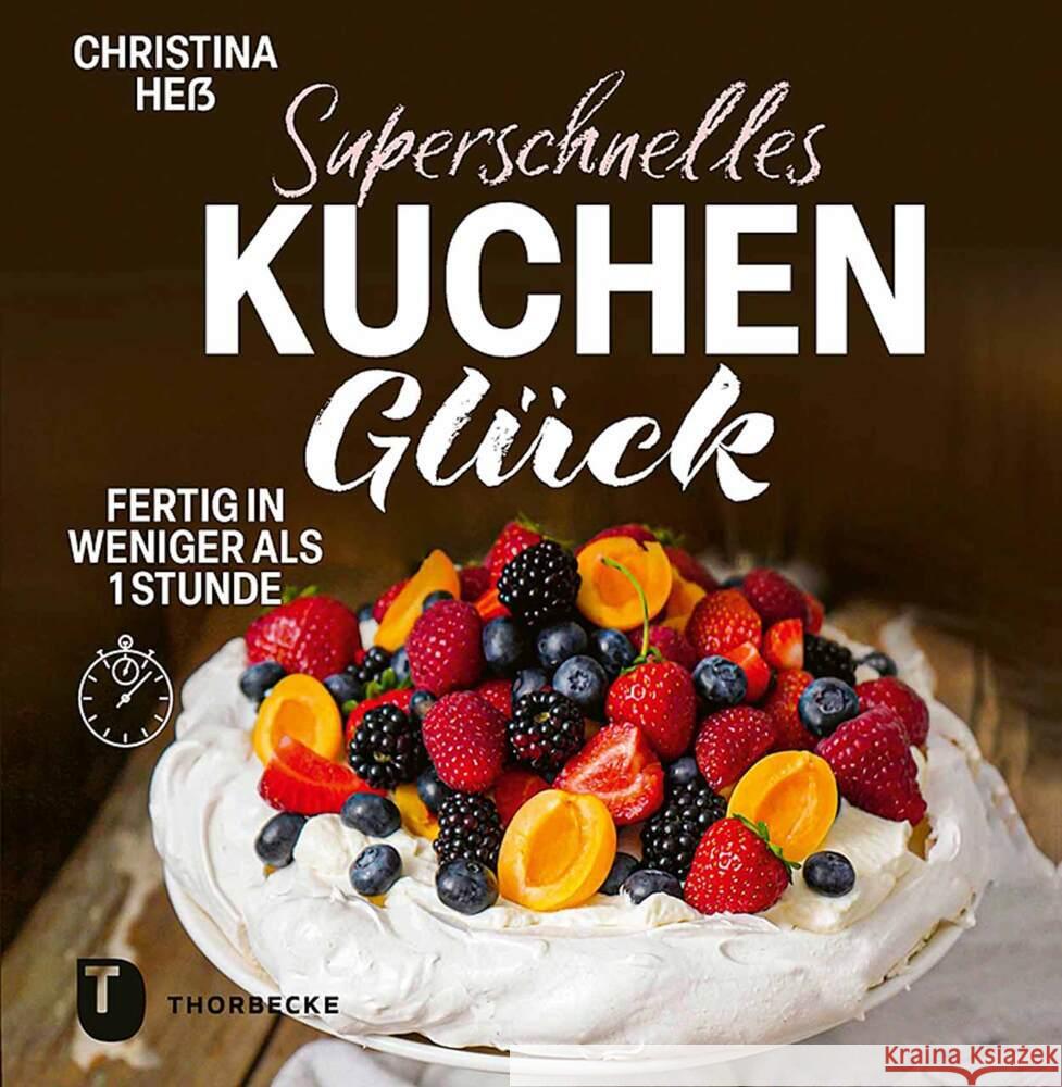 Superschnelles Kuchenglück Heß, Christina 9783799515580 Thorbecke - książka