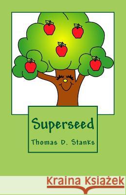 Superseed Thomas D. Stanks 9781543241525 Createspace Independent Publishing Platform - książka