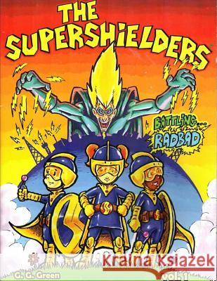 SuperShielders: Battling RadBad Green, G. G. 9781974211166 Createspace Independent Publishing Platform - książka