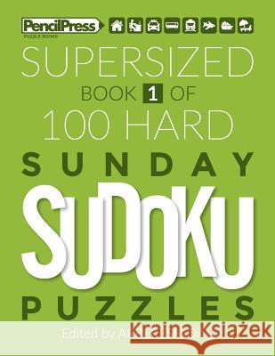 Supersized Book Of 100 Hard Sunday Sudoku Puzzles (Book 1) Arberesh Dalipi 9781986463850 Createspace Independent Publishing Platform - książka