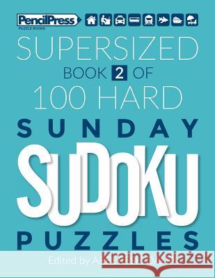 Supersized Book Of 100 Hard Sunday Sudoku Puzzles (Book 2) Arberesh Dalipi 9781986463874 Createspace Independent Publishing Platform - książka