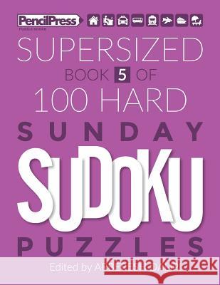 Supersized Book Of 100 Hard Sunday Sudoku Puzzles (Book 5) Arberesh Dalipi 9781986463928 Createspace Independent Publishing Platform - książka