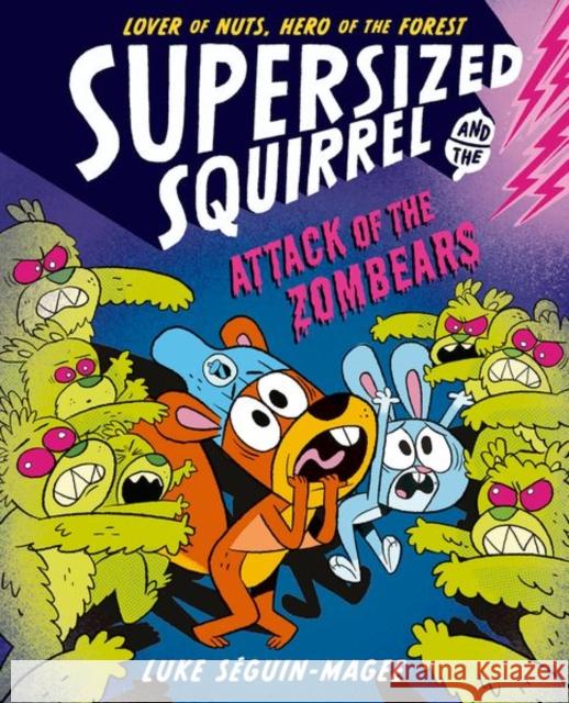 Supersized Squirrel: Attack of the Zombears Luke Seguin-Magee 9780192788238 Oxford University Press - książka