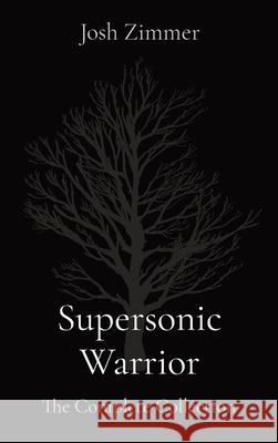 Supersonic Warrior: The Complete Collection Josh Zimmer 9780578896489 Superstar Speedsters - książka