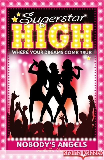 Superstar High: Nobody's Angels  Cass, Isabella 9780552566643 Superstar High - książka