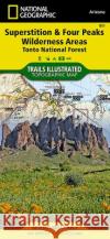 Superstition and Four Peaks Wilderness Areas Map [Tonto National Forest] National Geographic Maps 9781566954853 Not Avail