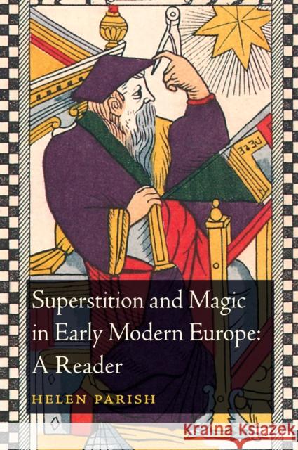 Superstition and Magic in Early Modern Europe: A Reader Helen Parish 9781441122223  - książka