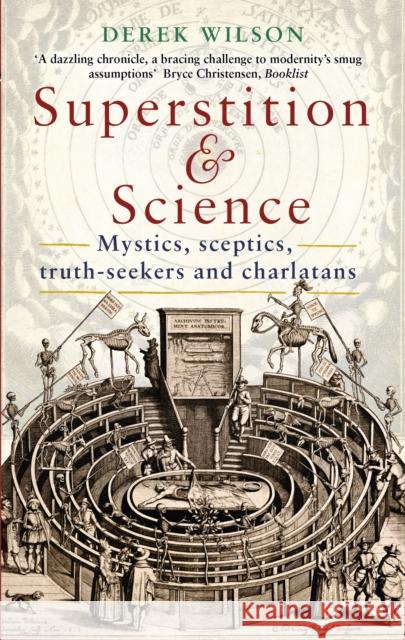 Superstition and Science: Mystics, sceptics, truth-seekers and charlatans Derek Wilson   9781472142580 Little, Brown Book Group - książka