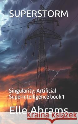Superstorm: A Post Apocalyptic Thriller Elle Abrams 9798325570506 Independently Published - książka