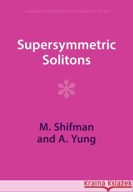 Supersymmetric Solitons A. (University of Minnesota) Yung 9781009402224 Cambridge University Press - książka