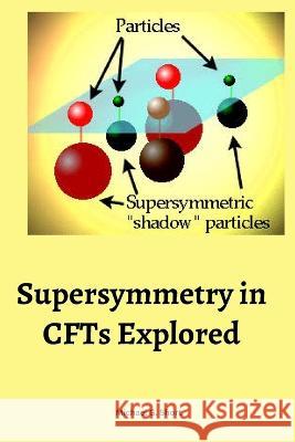 Supersymmetry in CFTs Explored Michael G Short   9785793695190 Michael G. Short - książka