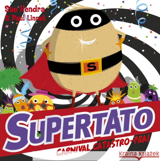 Supertato Carnival Catastro-Pea! Paul Linnet 9781471171727 Simon & Schuster Ltd - książka