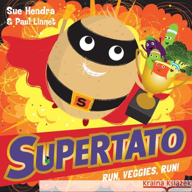 Supertato Run, Veggies, Run! Hendra, Sue 9781471121036 Simon & Schuster Ltd - książka