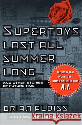 Supertoys Last All Summer Long Brian W. Aldiss 9780312280611 St. Martin's Griffin - książka