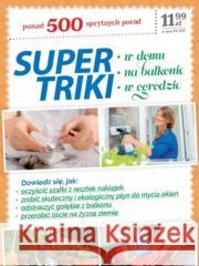 Supertriki. W domu, na balkonie, w ogrodzie Aleksandra Karelin 9788382500950 Ringier Axel Springer Polska - książka